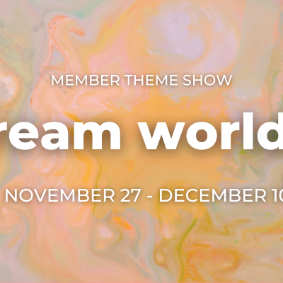 Dream Worlds - Member Theme Show